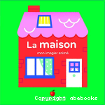 La maison: Mon imagier animé vignette