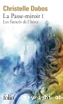 La Passe-Miroir, Livre I - Les fiancés de l'hiver vignette