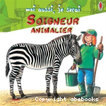 Moi aussi, je serai soigneur animalier vignette